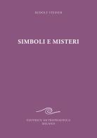 Simboli e misteri di Rudolf Steiner edito da Editrice Antroposofica
