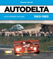 Autodelta. Alfa Romeo racing 1963-1983 di Maurizio Tabucchi edito da Nada