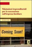 Valutazioni imprenditoriali per la successione nell'impresa familiare di Riccardo Passeri edito da Firenze University Press