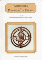Astronomia al planetario di Firenze edito da Polistampa