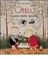 Otto e la paura delle mosche di Lena Klefelt edito da AER