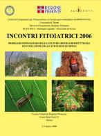 Incontri fitoiatrici 2006. Problemi fitosanitari delle colture ortoflorofrutticole ed evoluzione delle strategie di difesa edito da Ace International