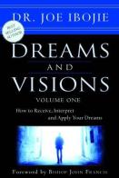 Dreams and visions. How to receive, interpret and apply your dreams di Joe Ibojie edito da Destiny Image Europe