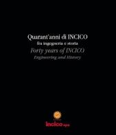 Quarant'anni di Incico fra ingegneria e storia. Ediz. italiana e inglese edito da Le Immagini