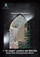 I «di-segni» poetici del MACMa di Emanuela Magellano edito da Expomedia