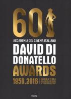 David di Donatello awards. 1956-2016. 60 anni di storia del cinema. Ediz. italiana e inglese edito da Mondadori Electa