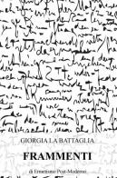 Frammenti di ermetismo post-moderno di Giorgia La Battaglia edito da ilmiolibro self publishing
