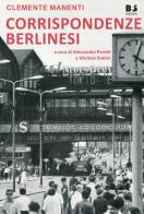 Corrispondenze berlinesi di Clemente Manenti edito da BFS Edizioni