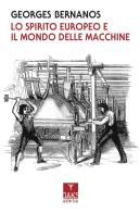 Lo spirito europeo e il mondo delle macchine di Georges Bernanos edito da Oaks Editrice