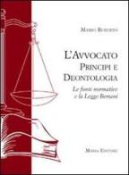 L' avvocato. Principi e deontologia. Le fonti normative e la legge Bersani di Mario Ruberto edito da Massa