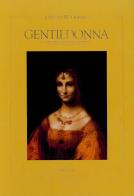 Gentildonna. Studi comparati, ipotesi, coincidenze (con l'opera di Leonardo da Vinci). Ediz. italiana e russa di Oreste Ruggiero edito da ORAD