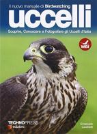 Il nuovo manuale di birdwatching. Uccelli di Emanuele Lucchetti edito da Technopress