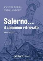 Salerno... il cammino ritrovato di Enzo Landolfi, Vicente Barra edito da Print Art