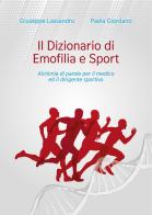 Il dizionario di emofilia e sport. Alchimia di parole per il medico ed il dirigente sportivo di Giuseppe Lassandro, Paola Giordano edito da Autopubblicato