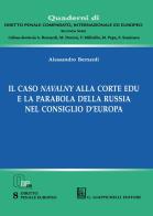 Il caso Navalny alla Corte EDU e la parabola della Russia nel Consiglio d'Europa di Alessandro Bernardi edito da Giappichelli