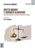 Diritto agrario e sovranità alimentare. Dalle radici storiche alle sfide dell'era digitale e globale di Antonioluigi Costato edito da Aracne (Genzano di Roma)