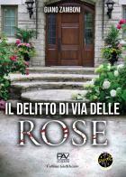 Il delitto di via delle Rose di Giano Zamboni edito da Pav Edizioni