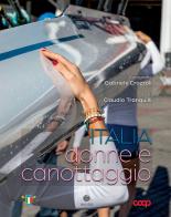 Italia, donne e canottaggio. Ediz. illustrata di Gabriele Crozzoli, Claudio Tranquilli edito da Antilia