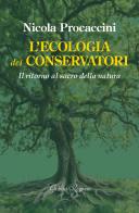 L'ecologia dei conservatori. Il ritorno al sacro della natura di Nicola Procaccini edito da Giubilei Regnani