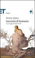 Racconti di fantasmi di Henry James edito da Einaudi