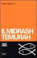 Il Midrash Temurah. La dialettica degli opposti in un'interpretazione ebraica tardo-medievale edito da EDB