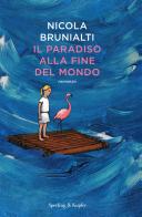 Il paradiso alla fine del mondo di Nicola Brunialti edito da Sperling & Kupfer