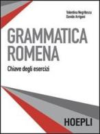 Grammatica romena. Soluzioni di Valentina Negritescu, Davide Arrigoni edito da Hoepli
