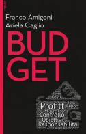 Budget. Con Contenuto digitale per download e accesso on line di Franco Amigoni, Ariela Caglio edito da EGEA