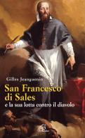 San Francesco di Sales e la sua lotta contro il diavolo di Gilles Jeanguenin edito da Paoline Editoriale Libri