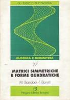 Matrici simmetriche e forme quadratiche di Marilena Barnabei, Flavio Bonetti edito da Pitagora
