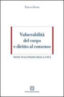 Vulnerabilità del corpo e diritto al consenso di Vitulia Ivone edito da Edizioni Scientifiche Italiane