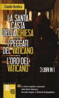 La santa casta della Chiesa-I peccati del Vaticano-L'oro del Vaticano di Claudio Rendina edito da Newton Compton Editori