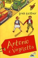 Antonio e Virgoletta di Erich Kästner edito da Piemme