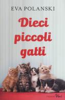 Dieci piccoli gatti di Eva Polanski edito da Piemme