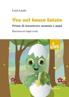 Veo nel bosco fatato. Prima di incontrare mamma e papà. Ediz. illustrata di Lucia Lasala edito da Erickson