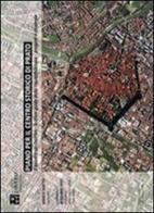 Piano per il centro storico di Prato. Il quadro conoscitivo, le linee guida della riqualificazione urbana, progetti e strategie di Marco M. Mattei edito da Polistampa