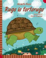 Ruga la tartaruga. Ediz. italiana e inglese di Nicoletta Rossi edito da Società Editrice Fiorentina