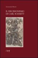 Il decisionismo di Carl Schmitt di Alessandro Biasini edito da CLEUP