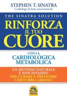 Rinforza il tuo cuore con la cardiologica metabolica di Stephen T. Sinatra edito da Macro Edizioni