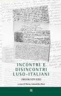 Incontri e disincontri luso-italiani (XVI-XXI secolo) edito da Sette città