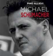 Michael Schumacher. Immagini di una vita. Ediz. italiana e inglese di Pino Allievi edito da Nada