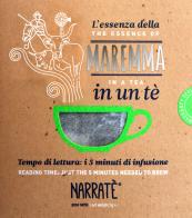 L' essenza della Maremma in un tè-The essence of Maremma in a tea. Ediz. bilingue di Elena Guerrini edito da Narratè
