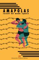 Amapolas. Racconti dal mondo ispanico edito da Alessandro Polidoro Editore