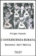 L' adolescenza rubata. Racconti dall'Emilia di Filippo Finardi edito da Museodei by Hermatena