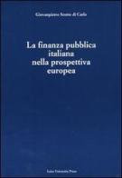 La finanza pubblica italiana nella prospettiva europea di Scotto di Carlo Giovanpietro edito da Luiss University Press