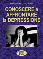 Conoscere e affrontare la depressione di Massimiliano Pancia edito da Cotroneo Editore