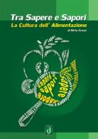 Tra sapere e sapori. La cultura dell'alimentazione di Silvia Grassi edito da A.P.L.