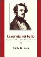 La serietà nel buffo. Il melodramma italiano e l'arte di Gaetano Donizetti di Carlo Di Lauro edito da Youcanprint