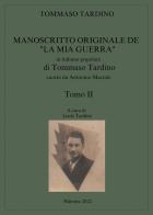 Manoscritto originale de «La mia guerra» in italiano popolare di Tommaso Tardino vol. 2 di Lucia Tardino edito da ilmiolibro self publishing
