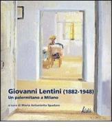 Giovanni Lentini (1882-1948). Un palermitano a Milano edito da Edizioni d'arte Kalós